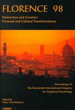 Florence 98: Destruction & Creation -- Personal & Cultural Transformations (Proceedings of the 14th International Congress for Analytical Psychology, Florence 1998)