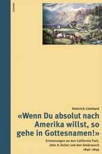 «Wenn Du absolut nach Amerika willst, so gehe in Gottesnamen!»