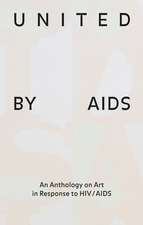 United by AIDS: An Anthology on Art in Response to HIV/AIDS