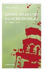 Angst, Haas und Glockenschlag