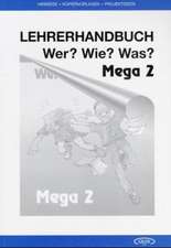 Wer? Wie? Was? Mega 2. Lehrerhandbuch