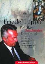 Friedel Läpple. Politiker, Saarländer, Demokrat