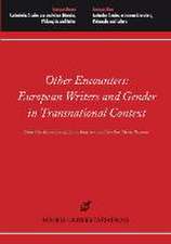 Other Encounters: European Writers and Gender in Transnational Context