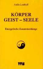 Körper, Geist, Seele