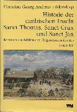 Historie der caribischen Inseln Sanct Thomas, Sanct Crux und Sanct Jan, insbesondere der dasigen Neger und der Mission der evangelischen Brüder unter denselben