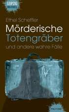 Mörderische Totengräber und andere wahre Fälle