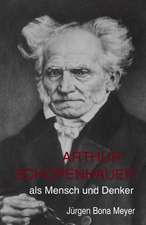 Arthur Schopenhauer als Mensch und Denker