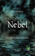 Nebel - Ein Reich ohne Schatten