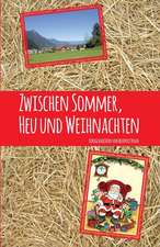 Zwischen Sommer, Heu und Weihnachten