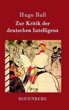 Zur Kritik der deutschen Intelligenz