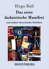 Das erste dadaistische Manifest