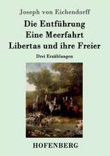 Die Entführung / Eine Meerfahrt / Libertas und ihre Freier