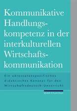 Kommunikative Handlungskompetenz in der interkulturellen Wirtschaftskommunikation