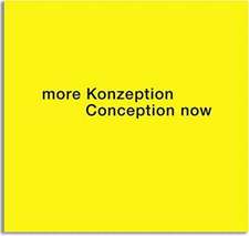 More Konzeption Conception Now