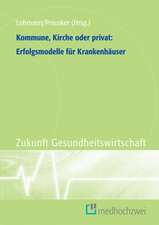 Kommune, Kirche oder privat: Erfolgsmodelle für Krankenhäuser