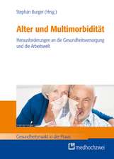 Alter und Multimorbidität - Herausforderungen an die Gesundheitsversorgung und die Arbeitswelt