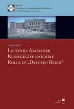 Kühl, R: Leitende Aachener Klinikärzte und Ihre Rolle im 