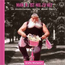 Man(n) ist nie zu alt