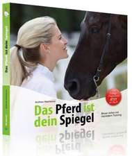 Das Pferd ist dein Spiegel