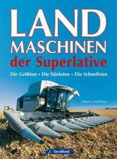 Landmaschinen der Superlative