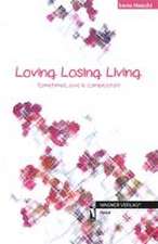 Loving, Losing, Living