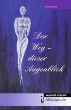 Der Weg - dieser Augenblick