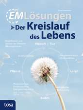 EM und der Kreislauf des Lebens