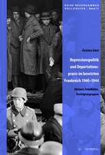 Repressionspolitik und Deportationspraxis im besetzten Frankreich 1940-1944