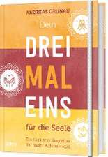 Dein Dreimaleins für die Seele