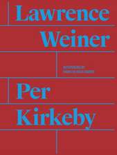 Per Kirkeby and Lawrence Weiner: First Work Set 1963-1969