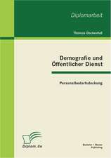 Demografie Und Offentlicher Dienst: Personalbedarfsdeckung