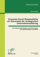 Corporate Social Responsibility ALS Instrument Der Strategischen Unternehmensfuhrung - Eine Okonomische Analyse Von Unternehmen Aus Industrielandern U