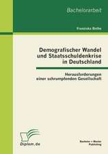 Demografischer Wandel Und Staatsschuldenkrise in Deutschland: Herausforderungen Einer Schrumpfenden Gesellschaft