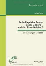 Aufholjagd Der Frauen in Der Bildung - Auch Im Erwerbsleben? Ver Nderungen Seit 1980: Eine Inhaltliche Betrachtung Der Ersten Offenbarungen