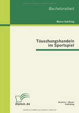 T Uschungshandeln Im Sportspiel: Chancen Und Grenzen Schwarz-Gr Ner Optionen