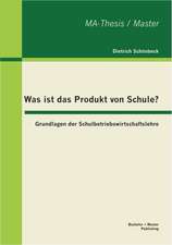 Was Ist Das Produkt Von Schule? Grundlagen Der Schulbetriebswirtschaftslehre: Vergleich Und Anforderungsorientierte Bewertung Moderner Shopsoftware