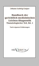 Handbuch Der Gerichtlich-Medizinischen Leichen-Diagnostik: Thanatologischer Teil, Bd. 1