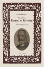 Theobald Von Bethmann Hollweg Der Funfte Reichskanzler: Thanatologischer Teil, Bd. 2