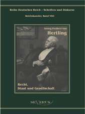 Georg Freiherr Von Hertling - Recht, Staat Und Gesellschaft: Ein Beitrag Zur Kultur- Und Literatur-Geschichte Des 18. Jahrhunderts