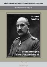 Prinz Max Von Baden. Erinnerungen Und Dokumente II: Ein Beitrag Zur Kultur- Und Literatur-Geschichte Des 18. Jahrhunderts