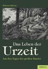 Das Leben Der Urzeit. Aus Den Tagen Der Gro En Saurier: Ein Resum