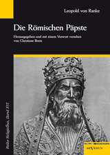 Die Romischen Papste in Den Letzten Vier Jahrhunderten: Fichtes Reden an Die Deutsche Nation