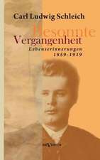 Besonnte Vergangenheit: Lebenserinnerungen 1859-1919