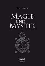 Magie Und Mystik: W. A. Mozart, Konigin Luise Von Preussen, Friedrich Ruckert, Ferdinand Freiligrath