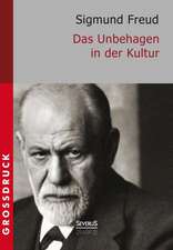 Das Unbehagen in Der Kultur. Grossdruck: Holderlin. Kleist. Tolstoi. Dostojewski. Stendhal. Nietzsche. Balzac. Casanova. Dickens.