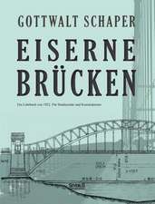 Eiserne Brucken: Ein Lehrbuch Von 1922. Fur Studierende Und Konstrukteure