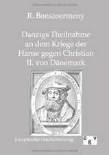 Danzigs Theinahme an dem Kriege der Hanse gegen Christian II. von Dänemark