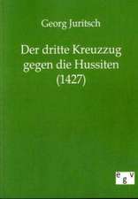 Der dritte Kreuzzug gegen die Hussiten (1427)