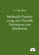 Bertholds Fortsetzung der Chronik Hermanns von Reichenau