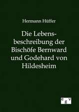 Die Lebensbeschreibung der Bischöfe Bernward und Godehard von Hildesheim